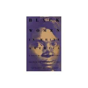 Black Women in White America A Documentary History (Paperback, 1992 