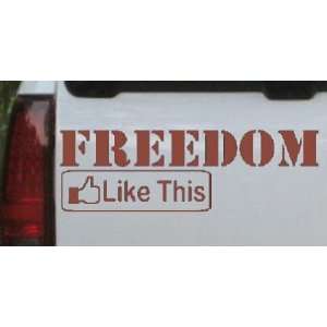 Freedom Like This Car Window Wall Laptop Decal Sticker    Brown 60in X 