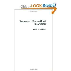  Reason and Human Good in Aristotle [Paperback] John M 