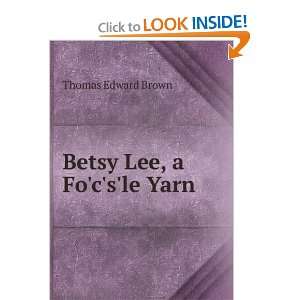  Betsy Lee, a Focsle Yarn Thomas Edward Brown Books