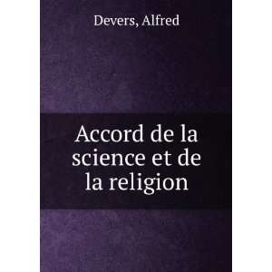   Accord de la science et de la religion Alfred Devers Books