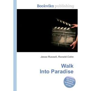  Walk Into Paradise Ronald Cohn Jesse Russell Books