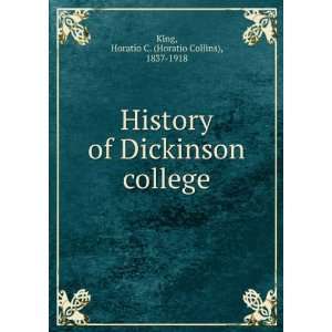   Dickinson college Horatio C. (Horatio Collins), 1837 1918 King Books