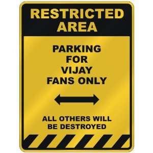  RESTRICTED AREA  PARKING FOR VIJAY FANS ONLY  PARKING 