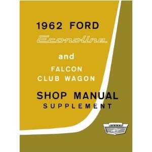    1962 FORD ECONOLINE Shop Service Repair Manual Book: Automotive