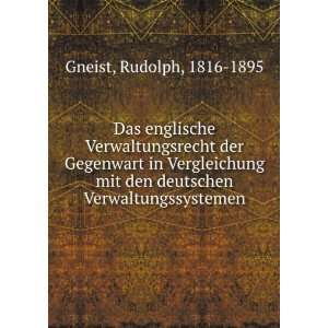   den deutschen Verwaltungssystemen Rudolph, 1816 1895 Gneist Books