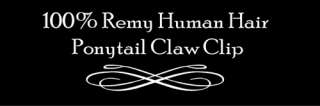 100% Remy Human Hair Ponytail Instant Extension Claw Clip HIGHEST 