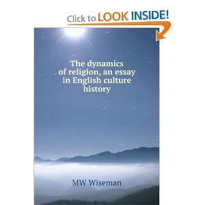   of religion, an essay in English culture history MW Wiseman Books