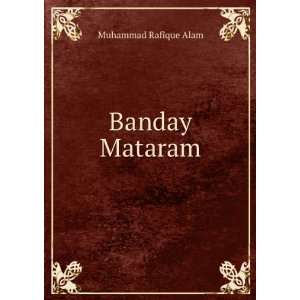  Banday Mataram: Muhammad Rafique Alam: Books