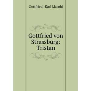    Gottfried von Strassburg Tristan Karl Marold Gottfried Books