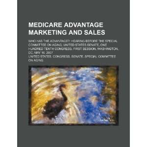  Medicare Advantage marketing and sales who has the advantage 