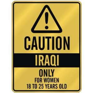 CAUTION  IRAQI ONLY FOR WOMEN 18 TO 25 YEARS OLD  PARKING SIGN 