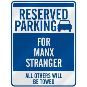   RESERVED PARKING FOR MANX STRANGER  PARKING SIGN ISLE 