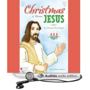 Christmas Is About Jesus An Advent Devotional [Unabridged] [Audible 