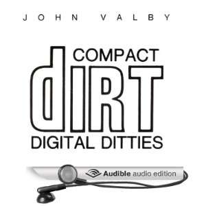   Dirt Digital Ditties (Audible Audio Edition) John Valby Books