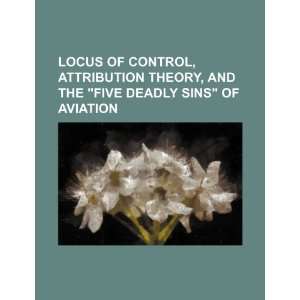  Locus of control, attribution theory, and the five deadly 