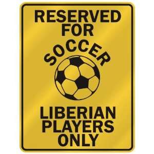 RESERVED FOR  S OCCER LIBERIAN PLAYERS ONLY  PARKING SIGN COUNTRY 