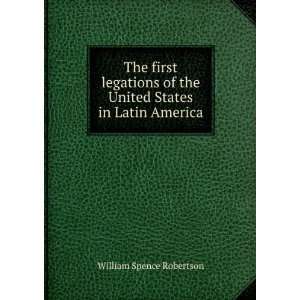  The first legations of the United States in Latin America 