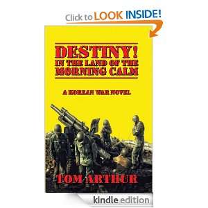 Destiny In the Land of the Morning Calm A Korean War Novel Tom 