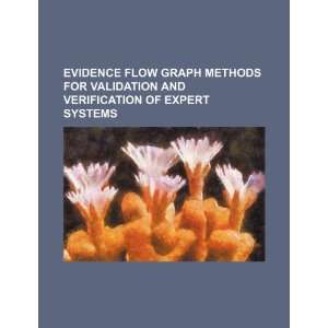 Evidence flow graph methods for validation and verification of expert 