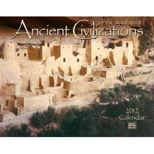  Ancient Civilizations of the Southwest 2012 Wall Calendar 