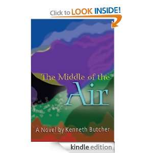 The Middle of the Air Kenneth Butcher  Kindle Store
