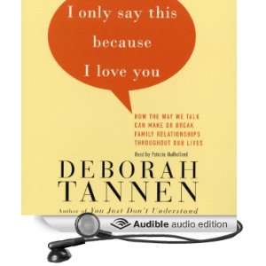  I Only Say This Because I Love You: How the Way We Talk 
