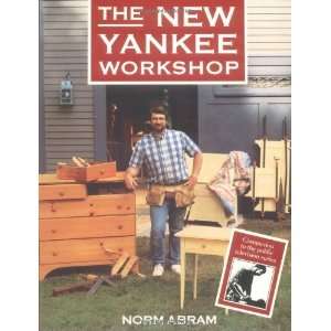  The New Yankee Workshop [Paperback]: Norm Abram: Books