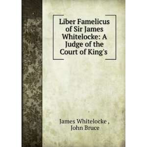   Whitelocke A Judge of the Court of Kings Bench in the Reigns of . 70