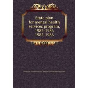 State plan for mental health services program, 1982 1986. 1982 1986 