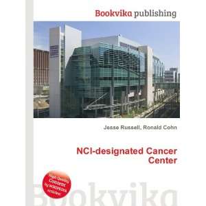  NCI designated Cancer Center Ronald Cohn Jesse Russell 