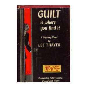    Guilt is where you find it (Red badge detective) Lee Thayer Books