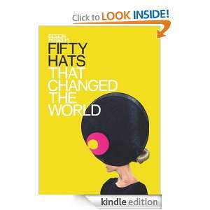 Fifty Hats That Changed the World Design Museum  Kindle 