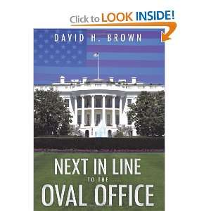  Next In Line To The Oval Office (9781463421052) David H 