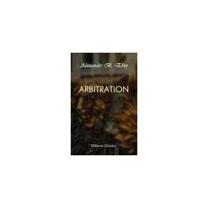  Arbitration. A Play in Four Acts Alexander B. Ebin Books