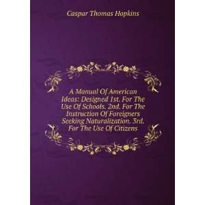   Naturalization. 3Rd. for the Citizens Caspar Thomas Hopkins Books