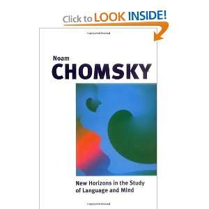 New Horizons in the Study of Language and Mind Noam Chomsky, Neil 
