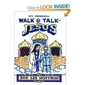  My Personal Walk and Talk with Jesus (9781449711344) Lee 