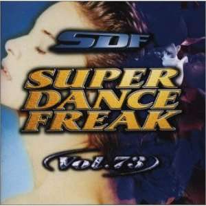  Super Dance Freak 73: Various Artists: Music