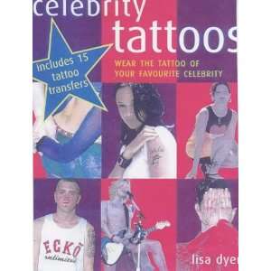  Celebrity Tattoos (9781842225196): Lisa Dyer: Books