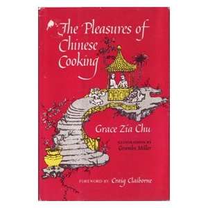  The pleasures of Chinese cooking Grace (Zia) Chu Books