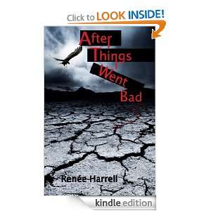 After Things Went Bad: Three Tales of the Near Future: Renee Harrell 