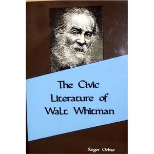   Civic Literature of Walt Whitman (9780971857223) Roger Ochse Books