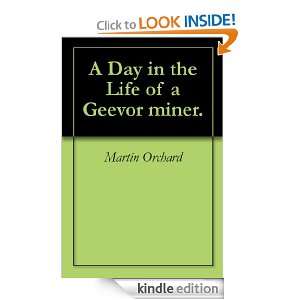 Day in the Life of a Geevor miner. Martin Orchard , Simon Reed 