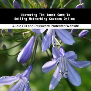   The Inner Game To Selling Networking Courses Online James Orr Books