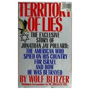     The Exclusive Story Of Jonathan Jay Pollard Wolf Blitzer Books
