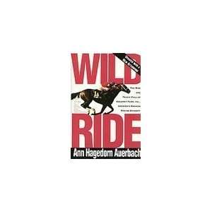  Wild Ride The Rise and Tragic Fall of Calumet Farm Inc 