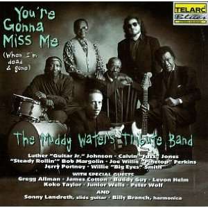 Youre Gonna Miss Me Muddy Waters Music