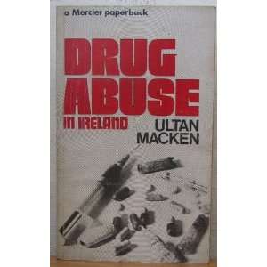  Drug Abuse in Ireland (9780853423430) Ultan Macken Books
