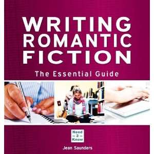 Writing Romantic Fiction The Essential Guide. Jean Saunders Jean 
